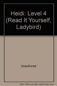 Heidi: Level 4 (Ladybird Read It Yourself. Level 4)