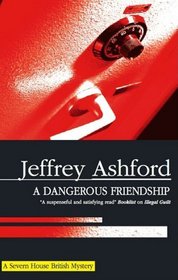 A Dangerous Friendship (Severn House Large Print)