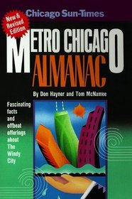 Metro Chicago Almanac: Fascinating Facts and Offbeat Offerings About the Windy City