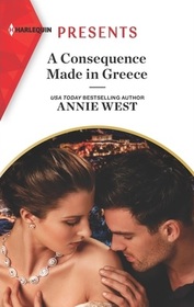 A Consequence Made in Greece (Harlequin Presents, No 3938)