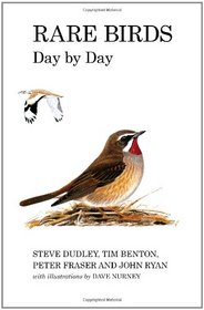 Rare Birds Day by Day (Poyser Monographs)