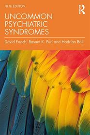 Uncommon Psychiatric Syndromes, Fifth Edition