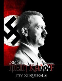 Mein Kampf - My Struggle: Unabridged edition of Hitlers original book -  Four and a Half Years of Struggle against Lies, Stupidity, and Cowardice