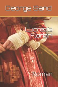 Lucrezia Floriani: Roman (French Edition)