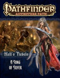 Pathfinder Adventure Path: Hell's Rebels 4 of 6-A Song of Silver