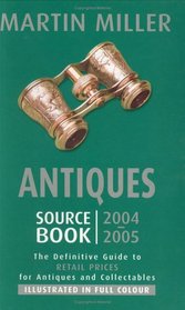 Antiques Sourcebook 2004-2005: The Definitive Guide to Retail Prices for Antiques and Collectibles
