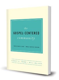 The Gospel-Centered Community Participant's Guide
