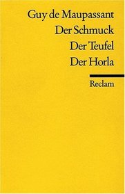 Der Schmuck / Der Teufel / Der Horla.