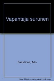 Vapahtaja surunen: Romaani (Finnish Edition)