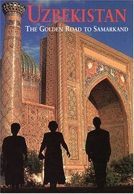 Uzbekistan: The Golden Road to Samarkand, Sixth Edition (Odyssey Illustrated Guides)