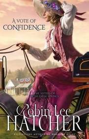 A Vote of Confidence (Sisters of Bethlehem Springs, Bk 1)