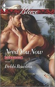 Need You Now (Made in Montana, Bk 8) (Harlequin Blaze, No 801)