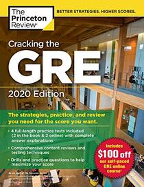 Cracking the GRE with 4 Practice Tests, 2020 Edition: The Strategies, Practice, and Review You Need for the Score You Want (Graduate School Test Preparation)