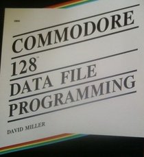 Commodore 128 Data File Programming