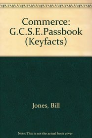 Commerce: G.C.S.E.Passbook (Keyfacts)