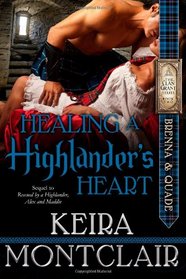 Healing a Highlander's Heart (The Clan Grant Series-Brenna and Quade) (Volume 2)