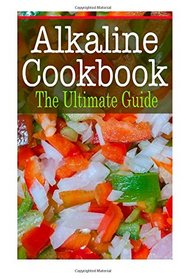 Alkaline Cookbook: The Ultimate Guide