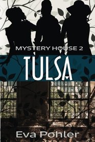 The Mystery House 2: Tulsa (The Mystery House Series) (Volume 2)