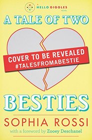 A Tale of Two Besties: A Hello Giggles Novel