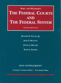 The Federal Courts and the Federal System 6th, 2010 Supplement (University Casebook: Supplement)