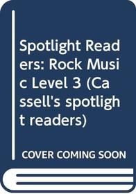 Spotlight Readers: Rock Music Level 3 (Cassell's Spotlight Readers)