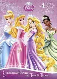 Glamorous Gowns and Terrific Tiaras (Disney Princess) (Paper Doll Book)