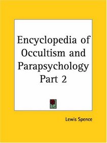 Encyclopedia of Occultism and Parapsychology, Part 1