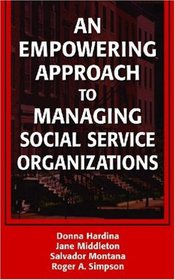 An Empowering Approach to Managing Social Service Organizations (Social Work Series)