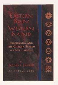 Eastern Body, Western Mind: Psychology and the Chakra System As a Path to the Self