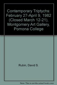 Contemporary Triptychs: February 27-April 9, 1982 (Closed March 12-21), Montgomery Art Gallery, Pomona College