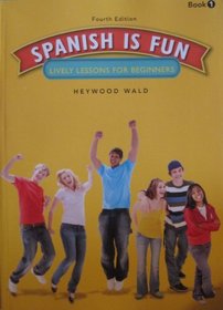 Spanish if Fun - Lively Lessons for Beginners - 4th Edition