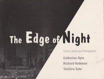 The edge of night: Urban landscape photography, November 12 through December 12, 1998