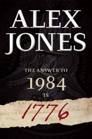 Alex Jones: The Answer To 1984 Is 1776