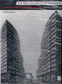 Die Wolkenkratzer kommen!: Deutsche Hochhauser der zwanziger Jahre : Debatten, Projekte, Bauten (German Edition)