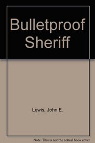 Bulletproof Sheriff