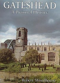 Gateshead: A Pictorial History (Pictorial history series)