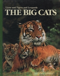 Lions and Tigers and Leopards: The Big Cats (Books for Young Explorers)
