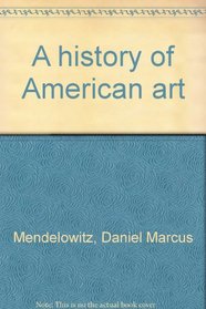 A history of American art