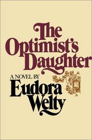 The Optimist's Daughter: A Novel By