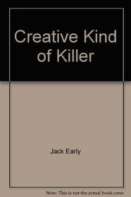 A creative kind of killer: A novel