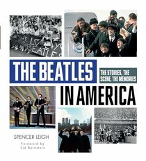 The Beatles in America: The Stories, the Scene, the Memories