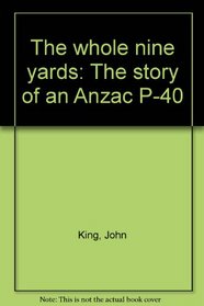 The whole nine yards: The story of an Anzac P-40