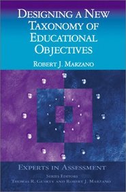 Designing a New Taxonomy of Educational Objectives (Experts In Assessment Series)