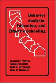 Behavior Anaylsis, Education, and Effective Schooling