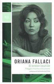 Il sesso inutile. Viaggio intorno alla donna