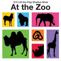 Lift-the-Flap Shadow Book At the Zoo (A Lift-the-Flap Shadow Book)