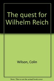 The quest for Wilhelm Reich