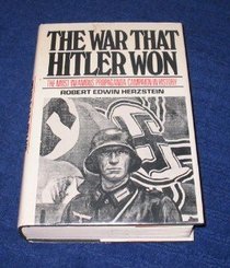 The war that Hitler won: The most infamous propaganda campaign in history