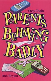 Parents Behaving Badly (Step-chain)