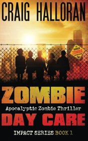 Zombie Day Care:  Impact Series  Book 1